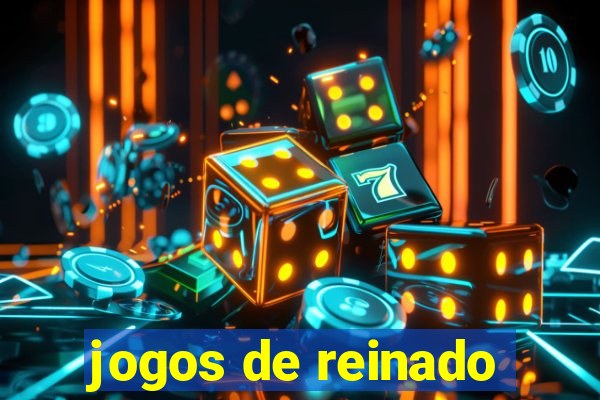 jogos de reinado